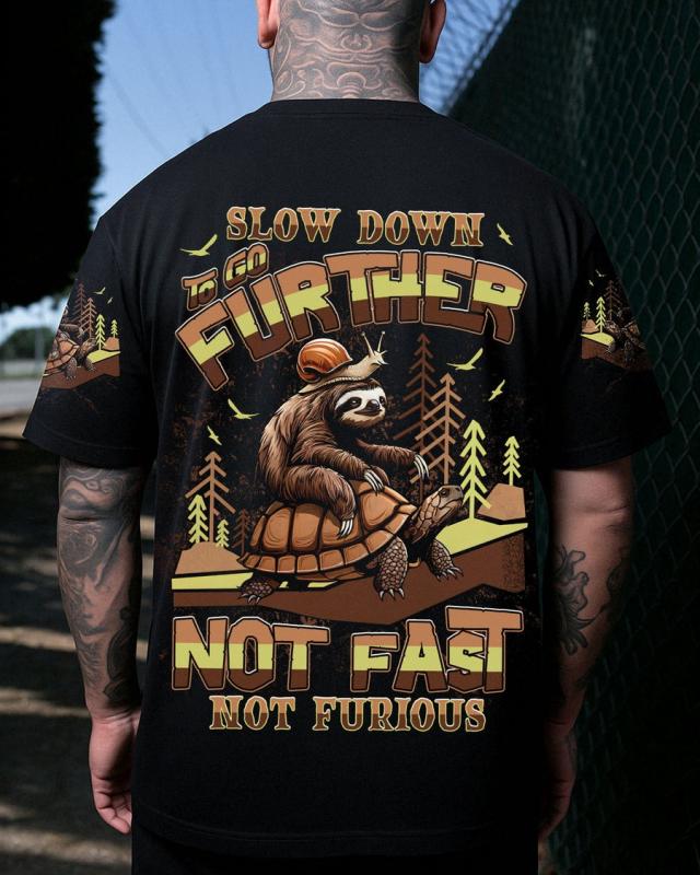 SLOW DOWN TO GO FURTHER NOT FAST NOT FURIOUS ALL OVER PRINT  T-Shirt